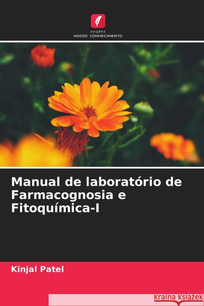 Manual de laboratório de Farmacognosia e Fitoquímica-I Patel, Kinjal 9786206491811 Edições Nosso Conhecimento