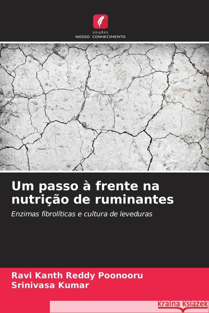 Um passo à frente na nutrição de ruminantes Poonooru, Ravi Kanth Reddy, Kumar, Srinivasa 9786206492214