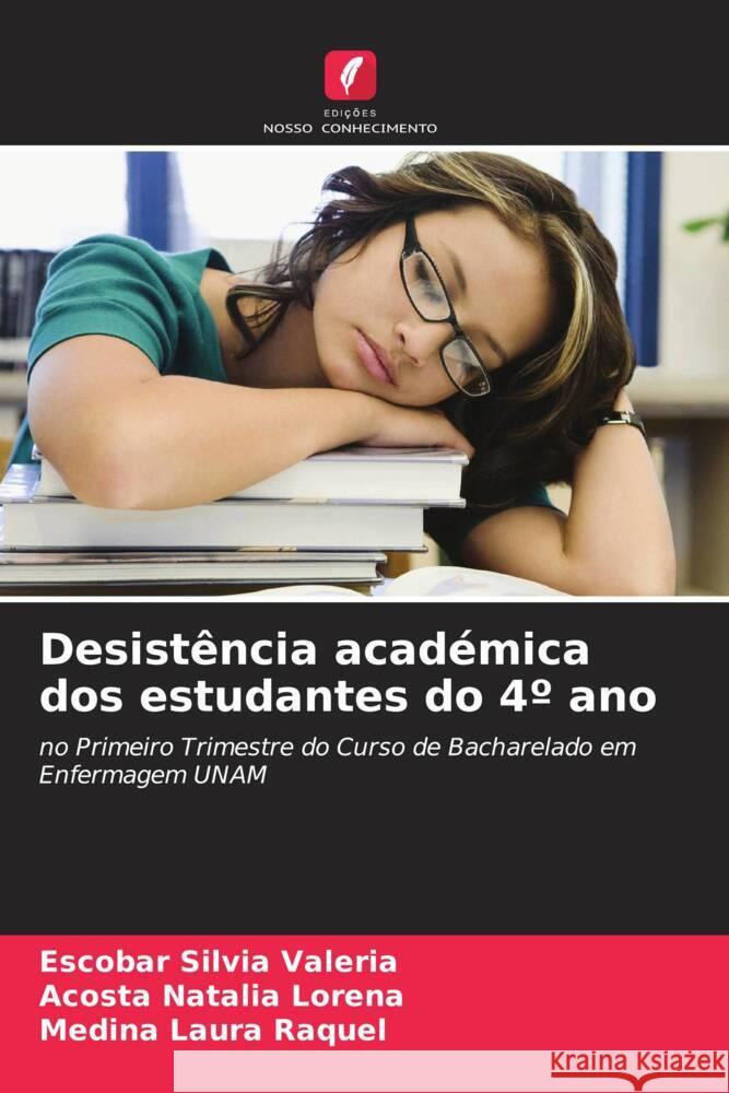 Desistência académica dos estudantes do 4º ano Silvia Valeria, Escobar, Natalia Lorena, Acosta, Laura Raquel, Medina 9786206492580 Edições Nosso Conhecimento