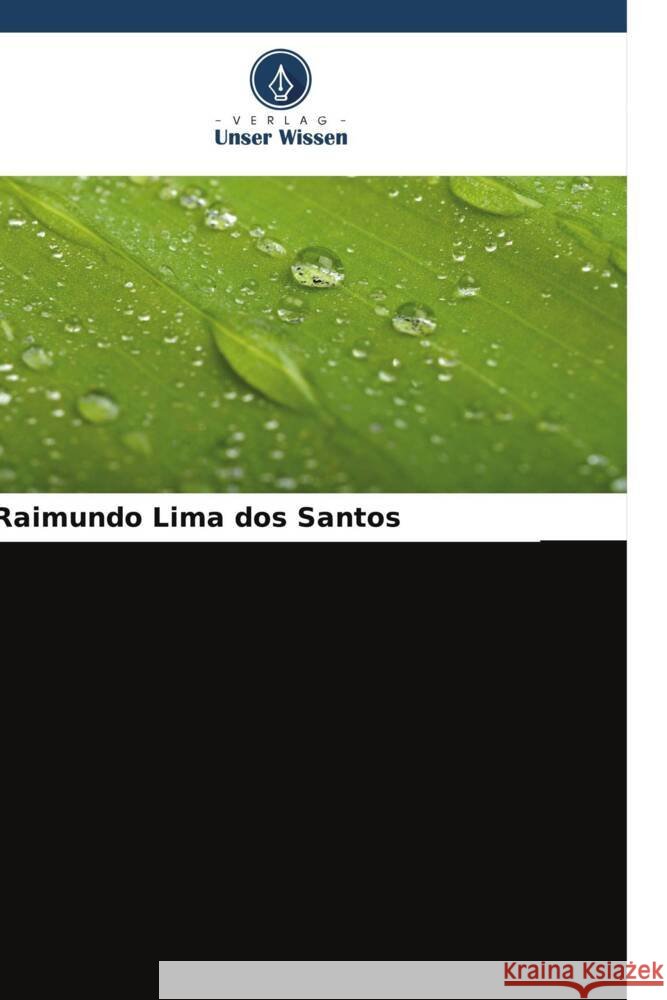 Das Projekt Grande Carajás und die extraktive Kultur in Maranhão Lima dos Santos, Raimundo 9786206493815