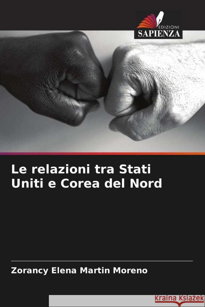 Le relazioni tra Stati Uniti e Corea del Nord Martin Moreno, Zorancy Elena 9786206494614