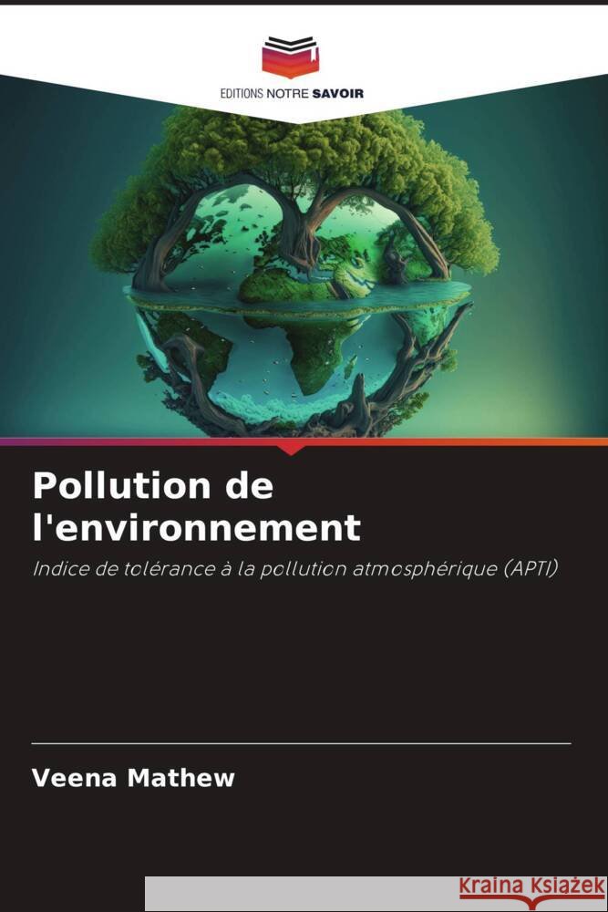 Pollution de l'environnement Mathew, Veena 9786206495765 Editions Notre Savoir