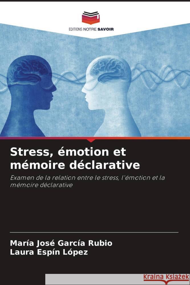 Stress, émotion et mémoire déclarative García Rubio, María José, Espín López, Laura 9786206496236