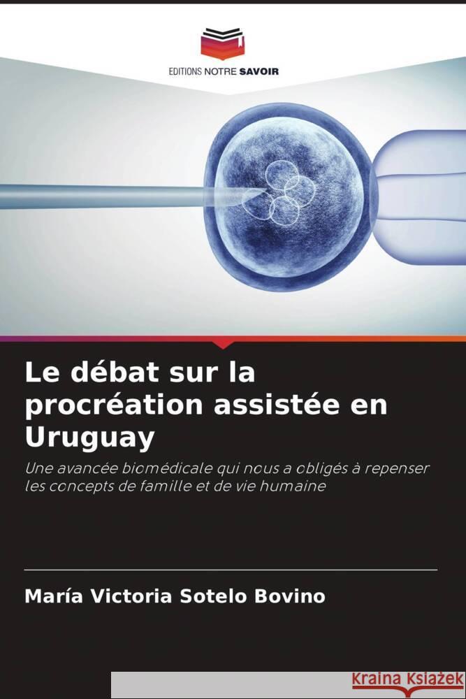 Le débat sur la procréation assistée en Uruguay Sotelo Bovino, María Victoria 9786206496311