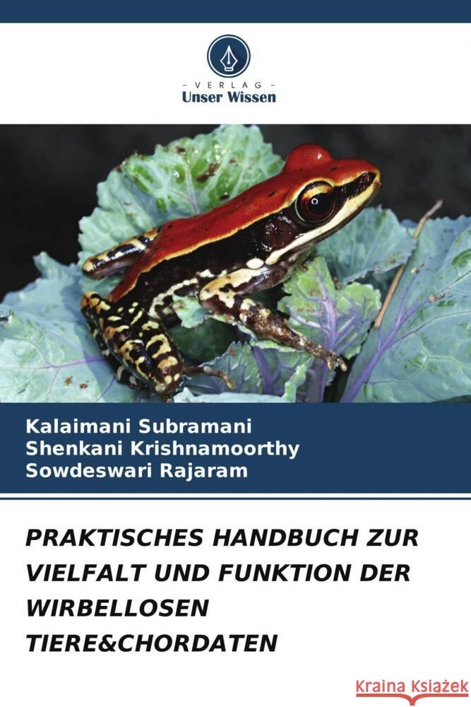 PRAKTISCHES HANDBUCH ZUR VIELFALT UND FUNKTION DER WIRBELLOSEN TIERE&CHORDATEN Subramani, Kalaimani, Krishnamoorthy, Shenkani, Rajaram, Sowdeswari 9786206496373