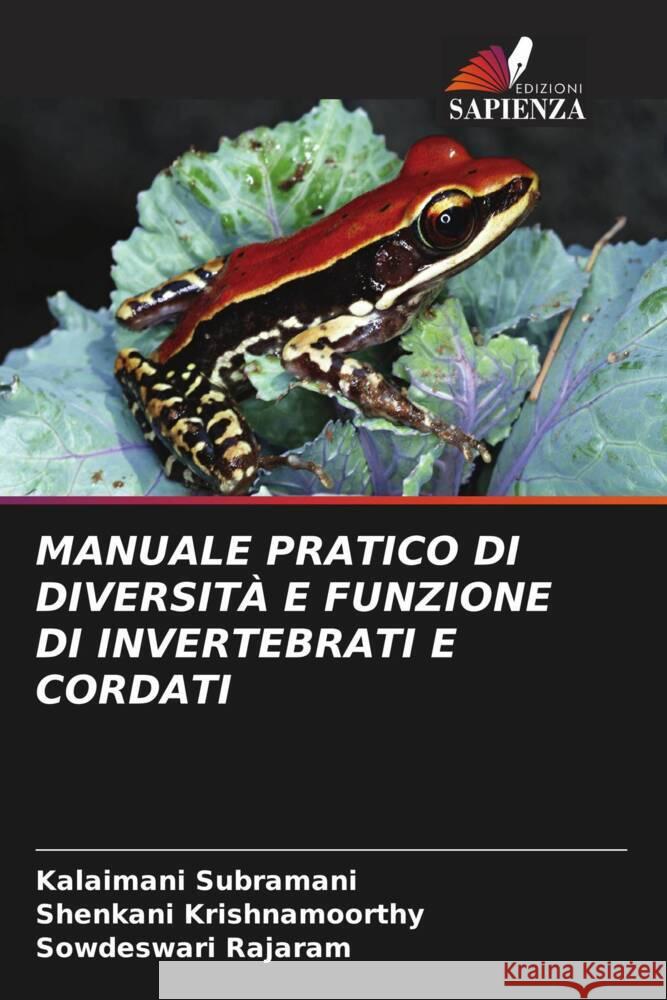 MANUALE PRATICO DI DIVERSITÀ E FUNZIONE DI INVERTEBRATI E CORDATI Subramani, Kalaimani, Krishnamoorthy, Shenkani, Rajaram, Sowdeswari 9786206496410