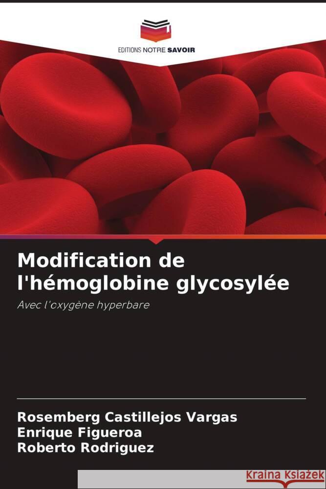 Modification de l'hémoglobine glycosylée Castillejos Vargas, Rosemberg, Figueroa, Enrique, Rodríguez, Roberto 9786206496540