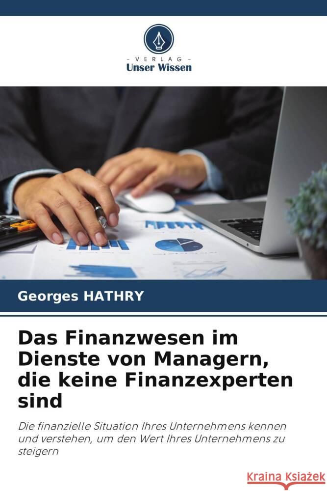 Das Finanzwesen im Dienste von Managern, die keine Finanzexperten sind HATHRY, Georges 9786206496700 Verlag Unser Wissen