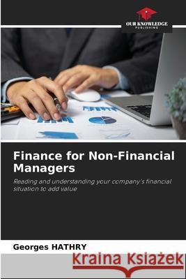 Finance for Non-Financial Managers HATHRY, Georges 9786206496717