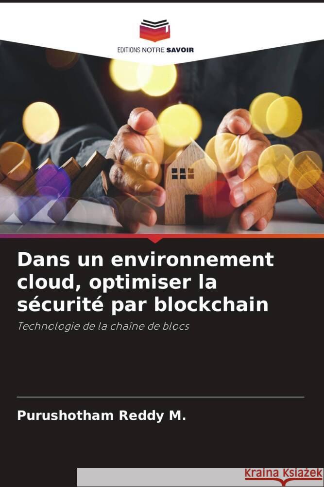 Dans un environnement cloud, optimiser la sécurité par blockchain M., Purushotham Reddy 9786206497035