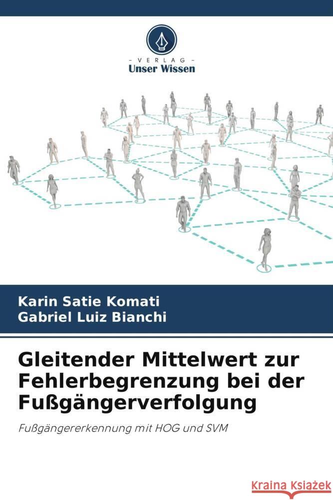 Gleitender Mittelwert zur Fehlerbegrenzung bei der Fußgängerverfolgung Komati, Karin Satie, Bianchi, Gabriel Luiz 9786206497523
