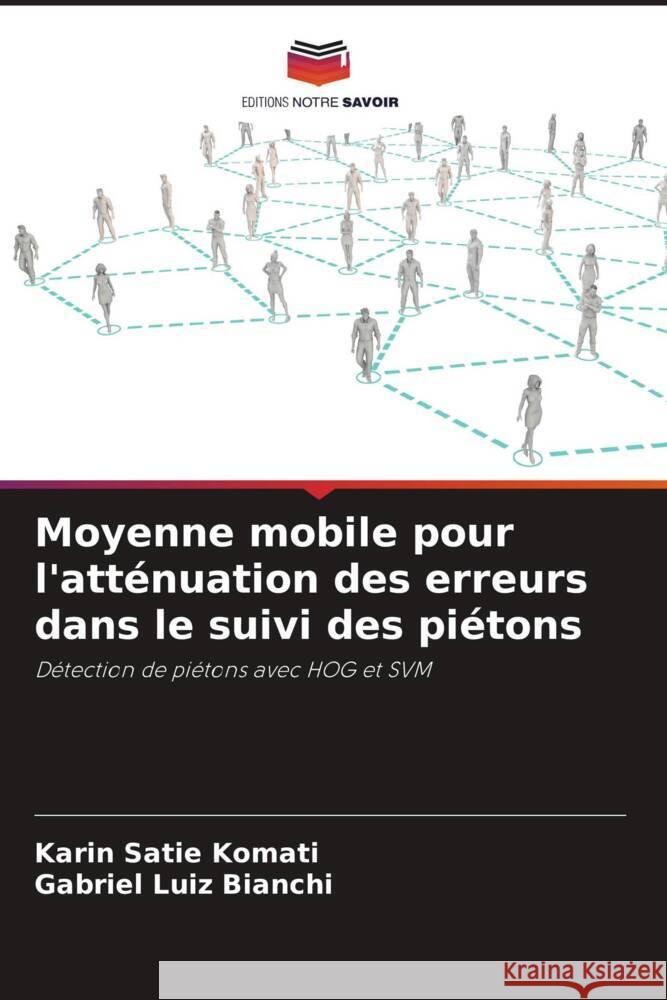 Moyenne mobile pour l'atténuation des erreurs dans le suivi des piétons Komati, Karin Satie, Bianchi, Gabriel Luiz 9786206497554