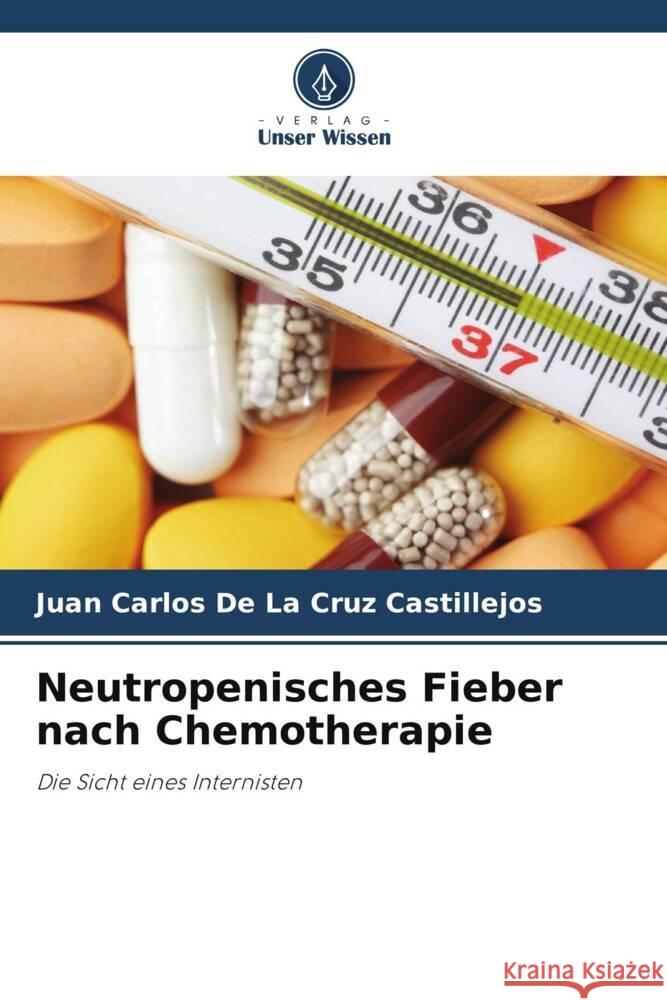 Neutropenisches Fieber nach Chemotherapie De La Cruz Castillejos, Juan Carlos 9786206498971