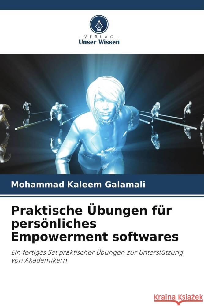 Praktische Übungen für persönliches Empowerment softwares Galamali, Mohammad Kaleem 9786206499374 Verlag Unser Wissen