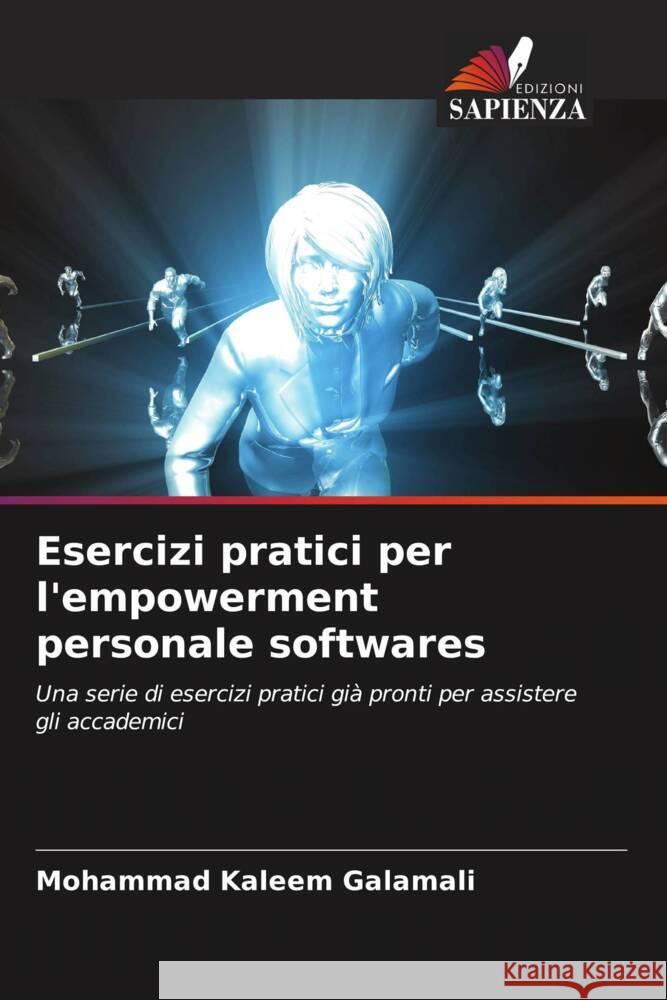 Esercizi pratici per l'empowerment personale softwares Galamali, Mohammad Kaleem 9786206499398 Edizioni Sapienza