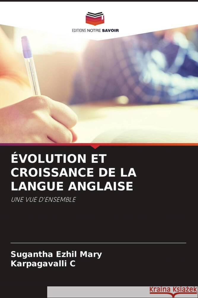 ÉVOLUTION ET CROISSANCE DE LA LANGUE ANGLAISE Mary, Sugantha  Ezhil, C, Karpagavalli 9786206499923