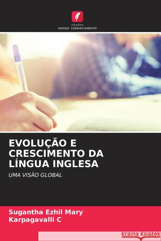 EVOLUÇÃO E CRESCIMENTO DA LÍNGUA INGLESA Mary, Sugantha  Ezhil, C, Karpagavalli 9786206499947