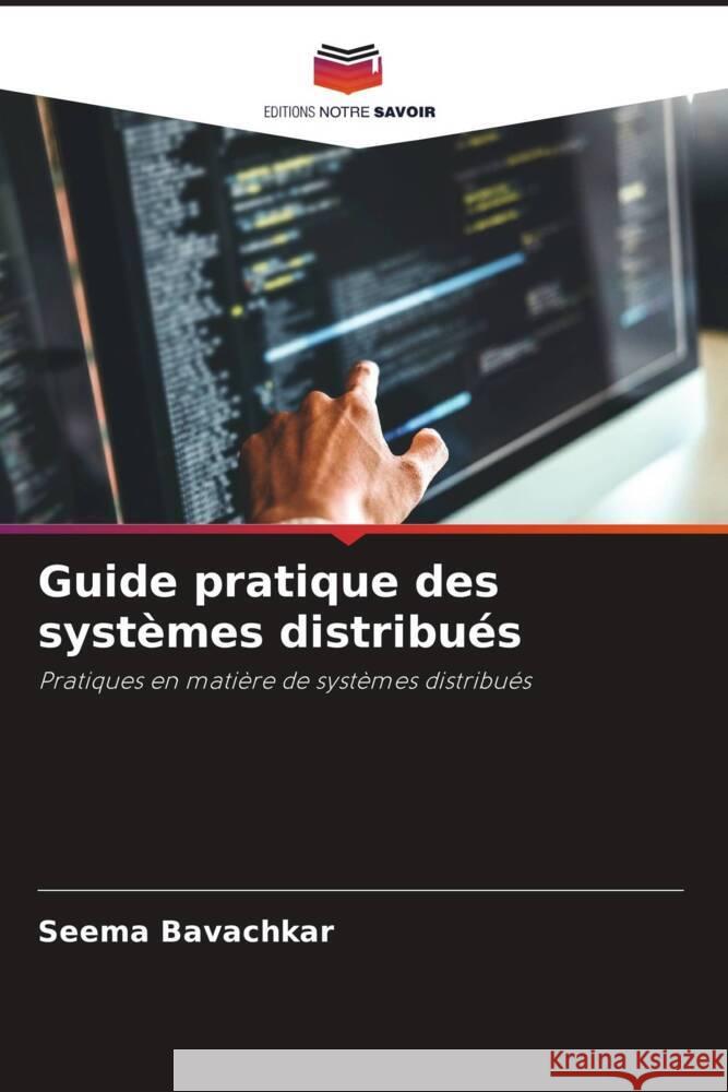 Guide pratique des systèmes distribués Bavachkar, Seema 9786206500049