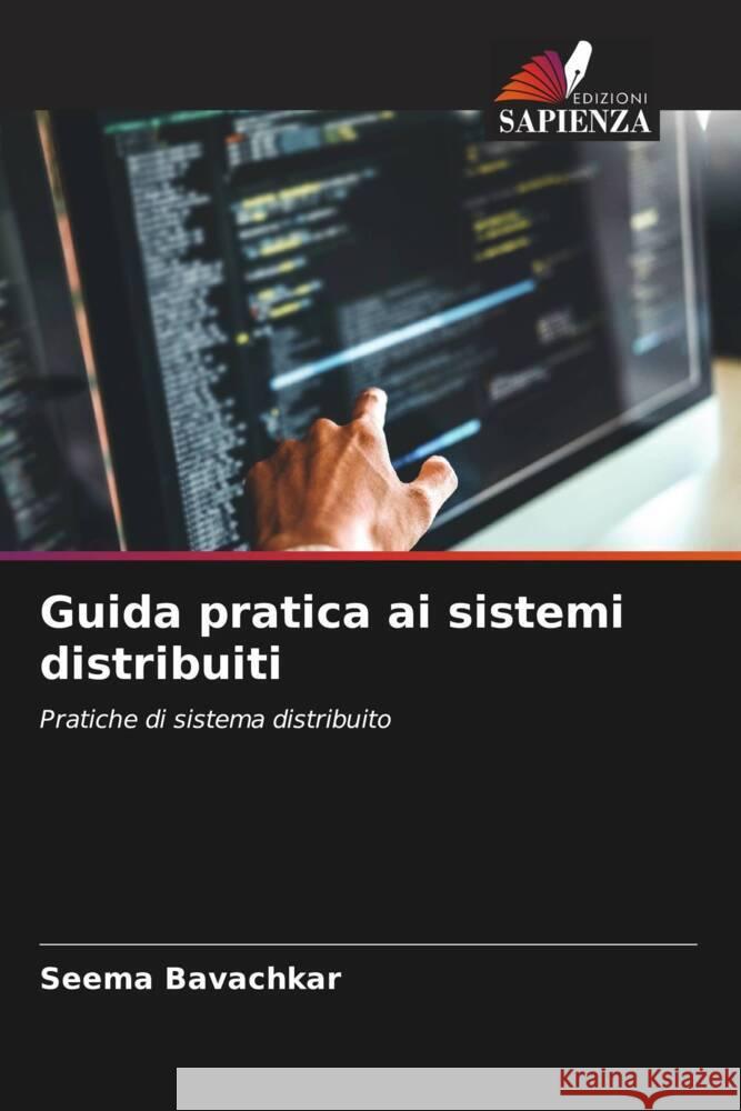 Guida pratica ai sistemi distribuiti Bavachkar, Seema 9786206500056