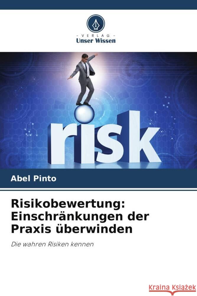 Risikobewertung: Einschränkungen der Praxis überwinden Pinto, Abel 9786206500209