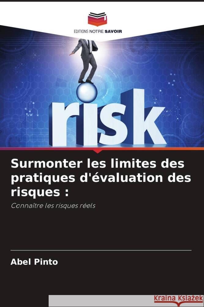 Surmonter les limites des pratiques d'évaluation des risques : Pinto, Abel 9786206500223