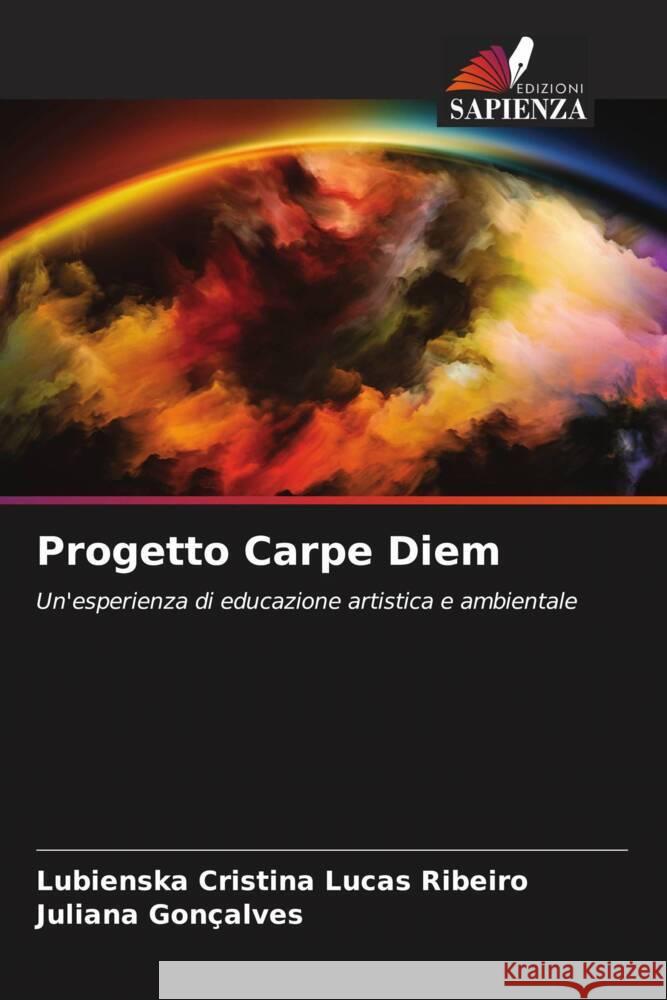 Progetto Carpe Diem Ribeiro, Lubienska Cristina Lucas, Gonçalves, Juliana 9786206500667 Edizioni Sapienza