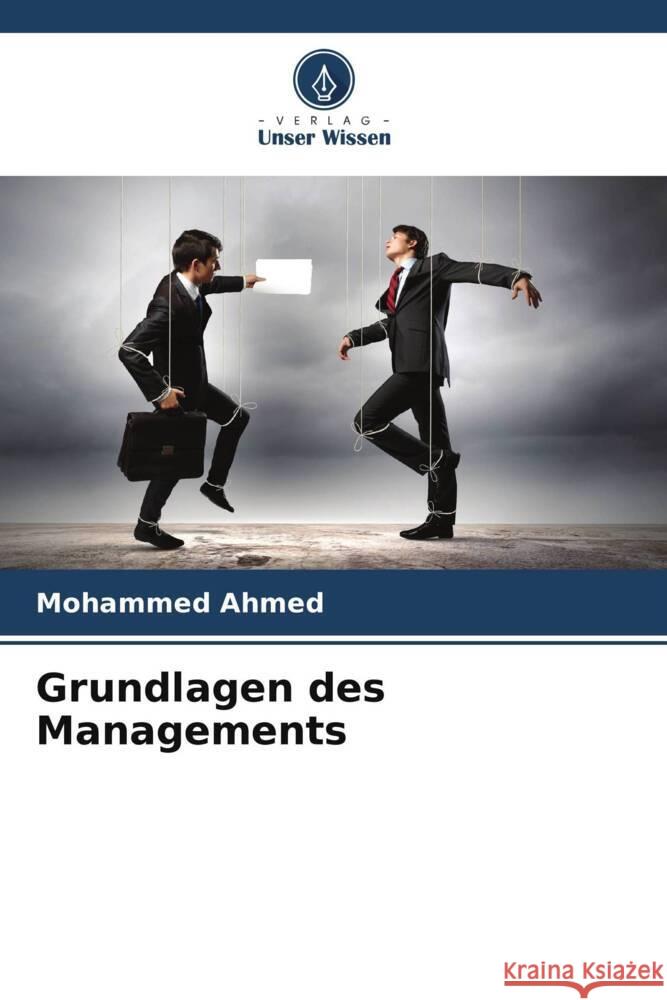 Grundlagen des Managements Ahmed, Mohammed 9786206500919