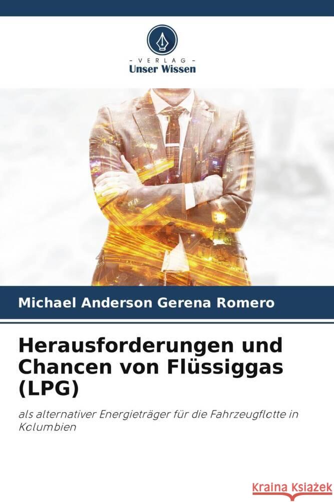 Herausforderungen und Chancen von Flüssiggas (LPG) Gerena Romero, Michael Anderson 9786206501145 Verlag Unser Wissen