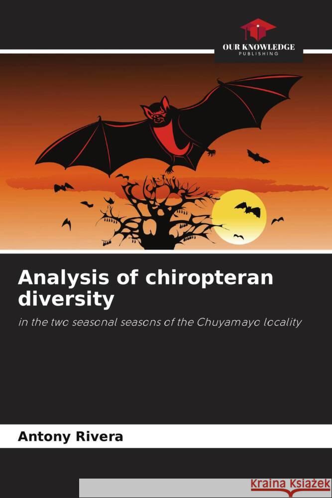 Analysis of chiropteran diversity Rivera, Antony 9786206501541