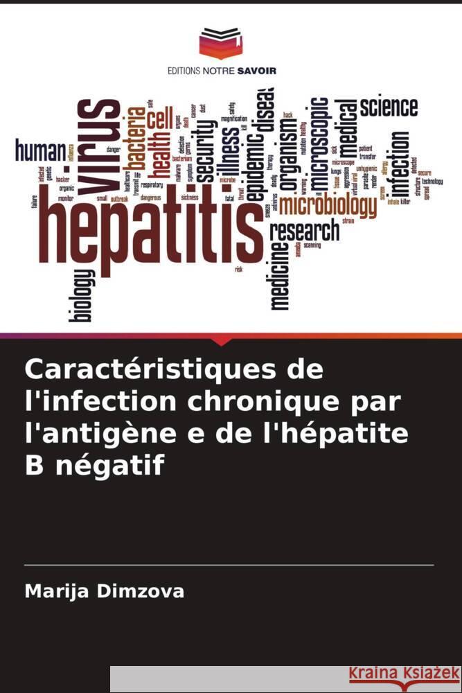 Caractéristiques de l'infection chronique par l'antigène e de l'hépatite B négatif Dimzova, Marija 9786206501893