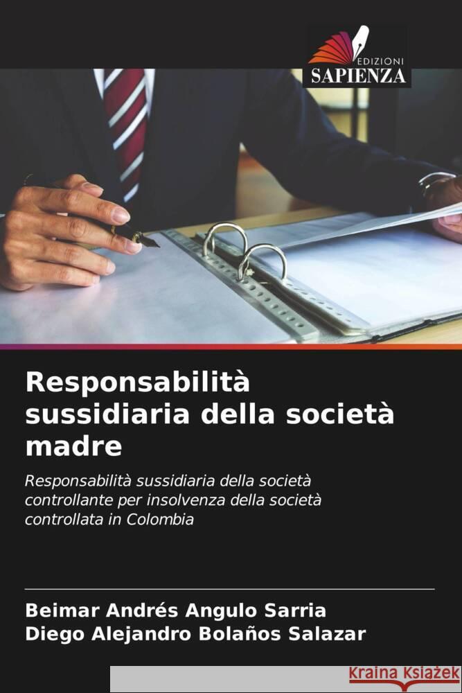 Responsabilità sussidiaria della società madre Angulo Sarria, Beimar Andrés, Bolaños Salazar, Diego Alejandro 9786206501978