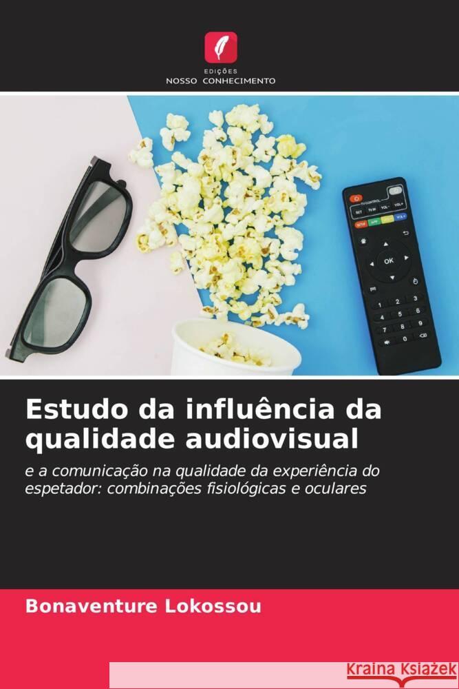 Estudo da influência da qualidade audiovisual Lokossou, Bonaventure 9786206502890