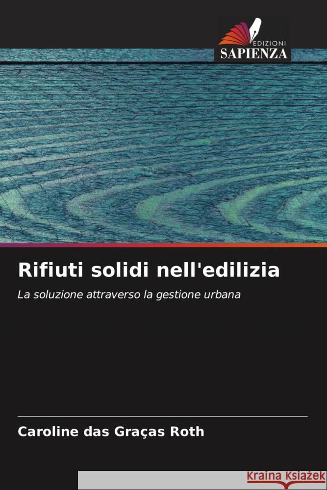 Rifiuti solidi nell'edilizia Roth, Caroline das Graças 9786206502999