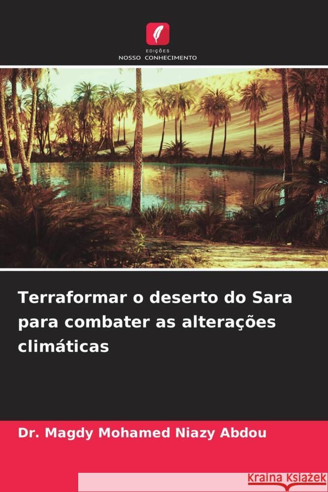 Terraformar o deserto do Sara para combater as alterações climáticas Mohamed Niazy Abdou, Dr. Magdy 9786206503057