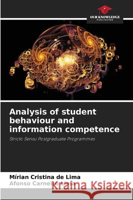 Analysis of student behaviour and information competence de Lima, Mírian Cristina, Carneiro Lima, Afonso 9786206503552