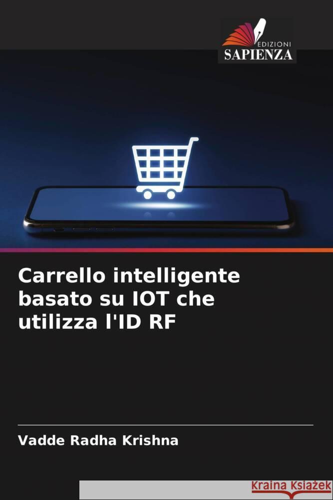 Carrello intelligente basato su IOT che utilizza l'ID RF Radha Krishna, Vadde 9786206504290