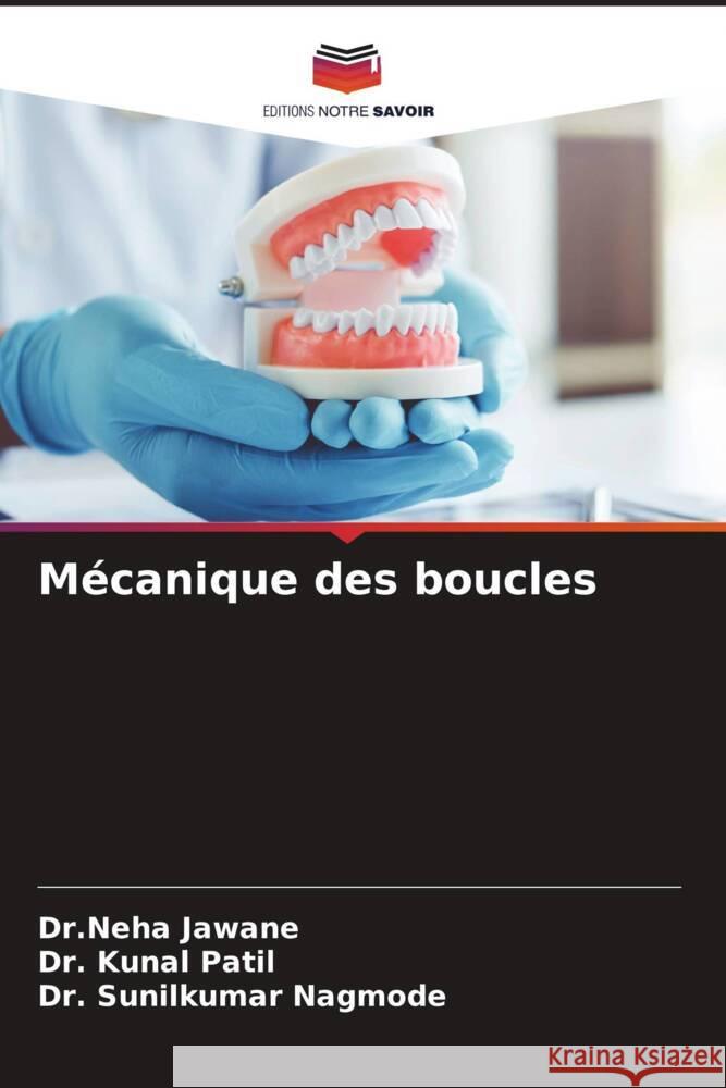 Mécanique des boucles Jawane, Dr.Neha, Patil, Dr. Kunal, Nagmode, Dr. Sunilkumar 9786206504351