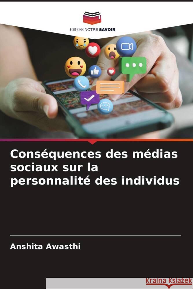 Conséquences des médias sociaux sur la personnalité des individus Awasthi, Anshita 9786206504498