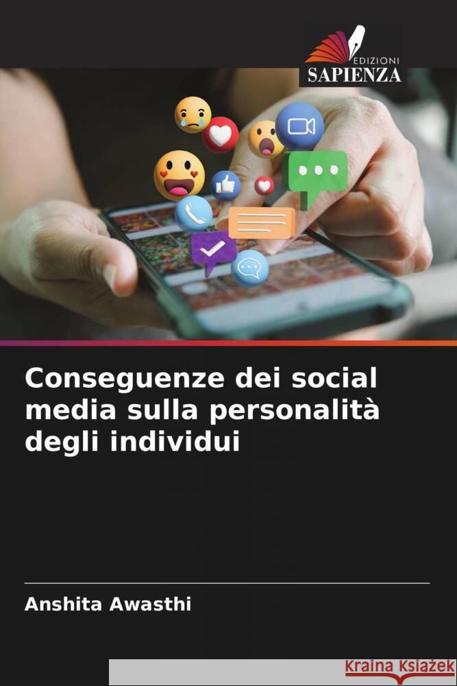 Conseguenze dei social media sulla personalità degli individui Awasthi, Anshita 9786206504504