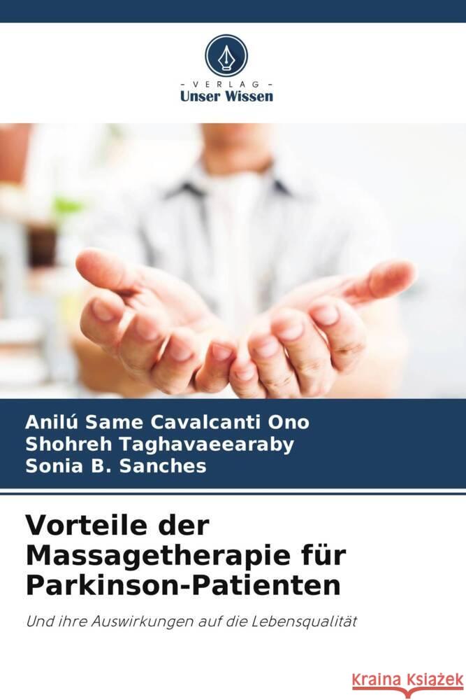 Vorteile der Massagetherapie für Parkinson-Patienten Same Cavalcanti Ono, Anilú, Taghavaeearaby, Shohreh, B. Sanches, Sonia 9786206504559 Verlag Unser Wissen