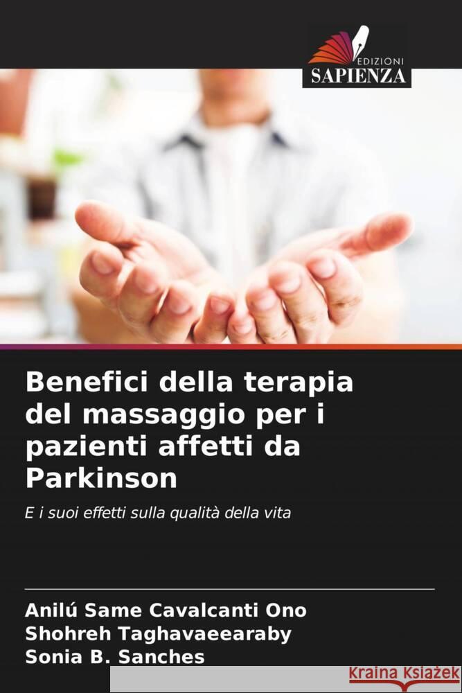 Benefici della terapia del massaggio per i pazienti affetti da Parkinson Same Cavalcanti Ono, Anilú, Taghavaeearaby, Shohreh, B. Sanches, Sonia 9786206504610 Edizioni Sapienza