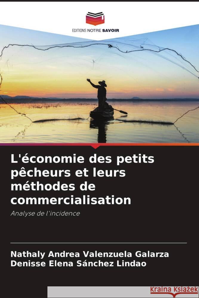 L'économie des petits pêcheurs et leurs méthodes de commercialisation Valenzuela Galarza, Nathaly Andrea, Sánchez Lindao, Denisse Elena 9786206505020