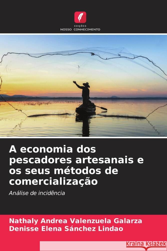 A economia dos pescadores artesanais e os seus métodos de comercialização Valenzuela Galarza, Nathaly Andrea, Sánchez Lindao, Denisse Elena 9786206505044