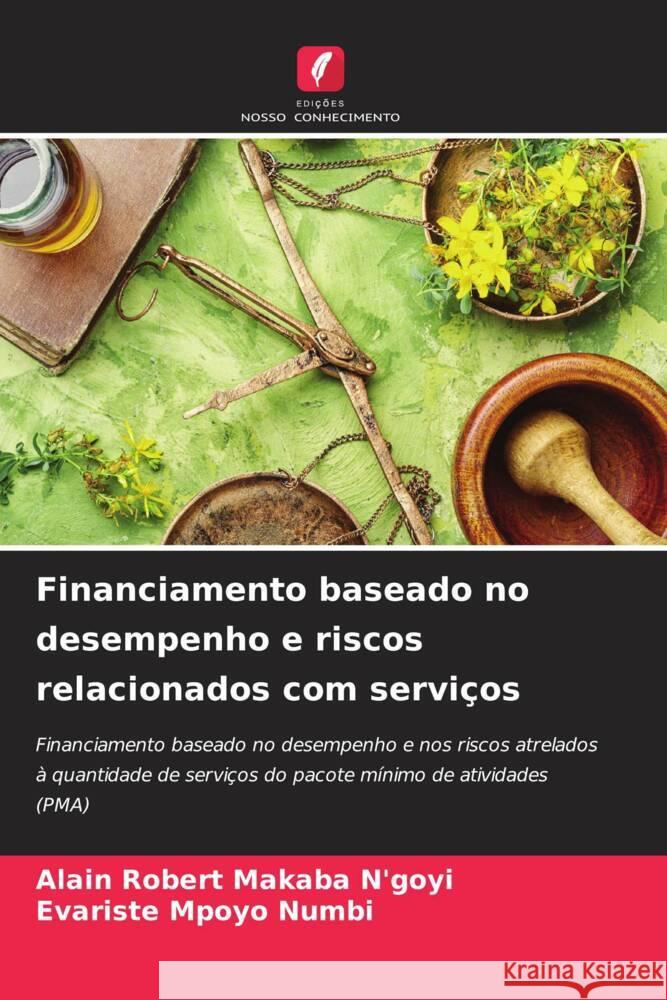 Financiamento baseado no desempenho e riscos relacionados com serviços MAKABA N'GOYI, ALAIN ROBERT, MPOYO NUMBI, Evariste 9786206505228