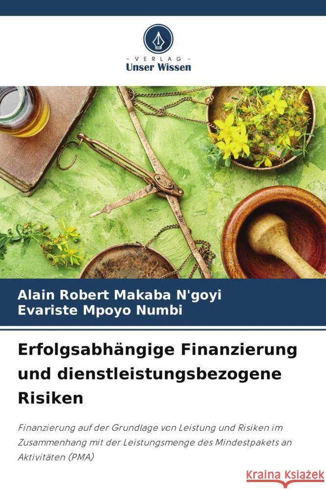 Erfolgsabhängige Finanzierung und dienstleistungsbezogene Risiken MAKABA N'GOYI, ALAIN ROBERT, MPOYO NUMBI, Evariste 9786206505235