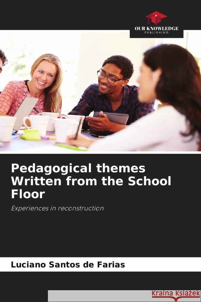 Pedagogical themes Written from the School Floor Santos De Farias, Luciano 9786206506133