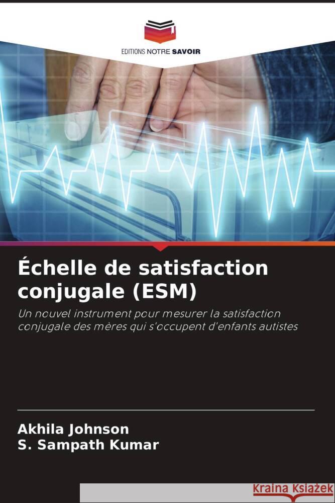 Échelle de satisfaction conjugale (ESM) Johnson, Akhila, Kumar, S. Sampath 9786206506317