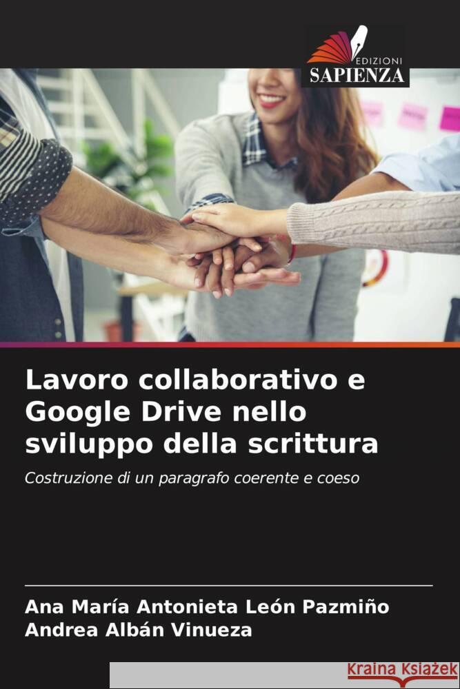 Lavoro collaborativo e Google Drive nello sviluppo della scrittura León Pazmiño, Ana María Antonieta, Albán Vinueza, Andrea 9786206506645