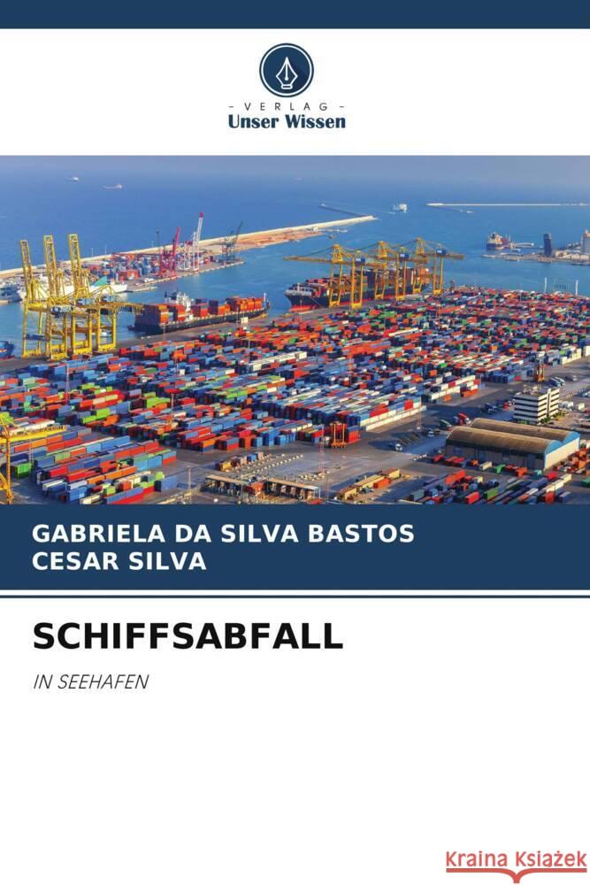 SCHIFFSABFALL Bastos, Gabriela da Silva, Silva, Cesar 9786206507130