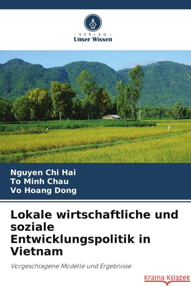 Lokale wirtschaftliche und soziale Entwicklungspolitik in Vietnam Chi Hai, Nguyen, Minh Chau, To, Hoang Dong, Vo 9786206507420